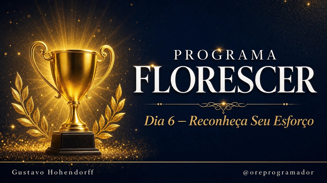 Dia 6: Reconheça Seu Esforço