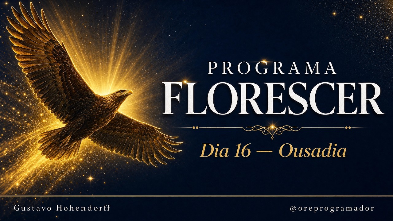 Dia 16: Ousadia